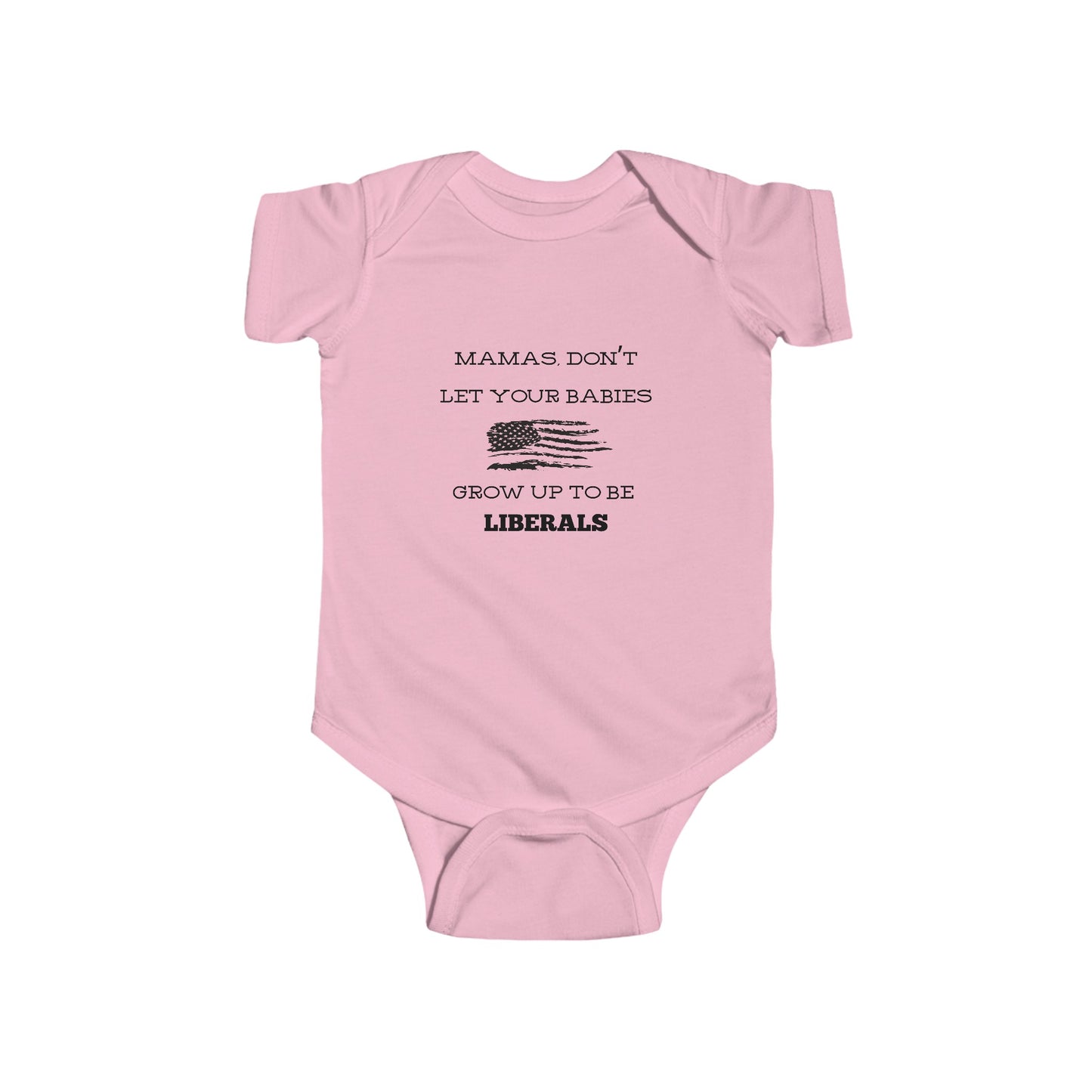 Mama's, Don't Let Your Babies Grow Up To Be Liberals Infant Fine Jersey Bodysuit