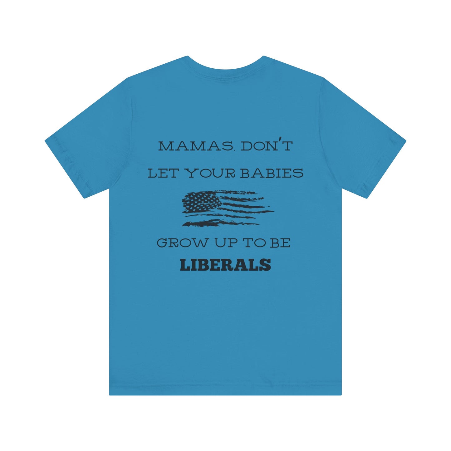 Mama's Don't Let Your Babies Grow Up To Be Liberals- White