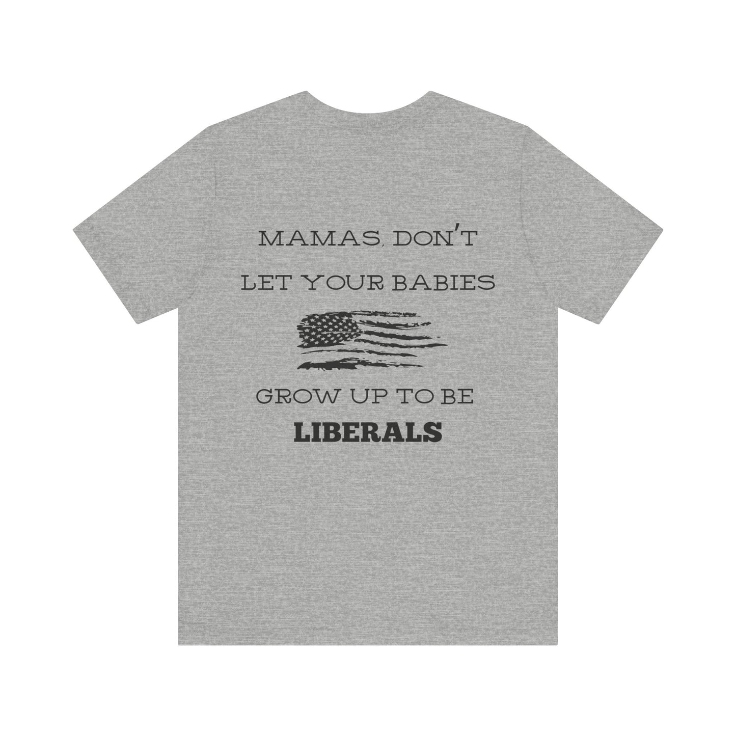 Mama's Don't Let Your Babies Grow Up To Be Liberals- White