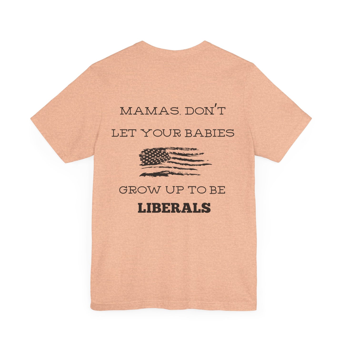 Mama's Don't Let Your Babies Grow Up To Be Liberals- White