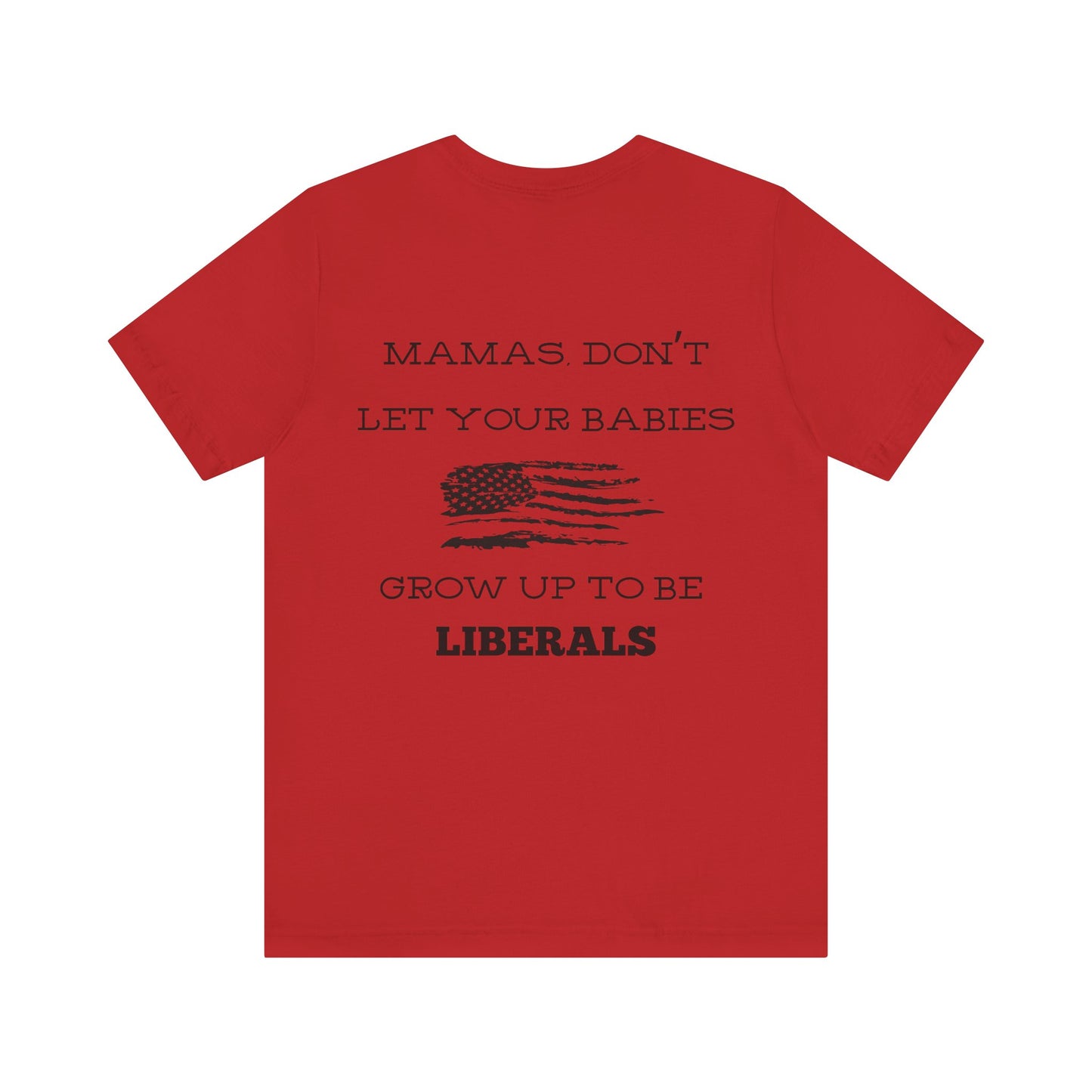 Mama's Don't Let Your Babies Grow Up To Be Liberals- White