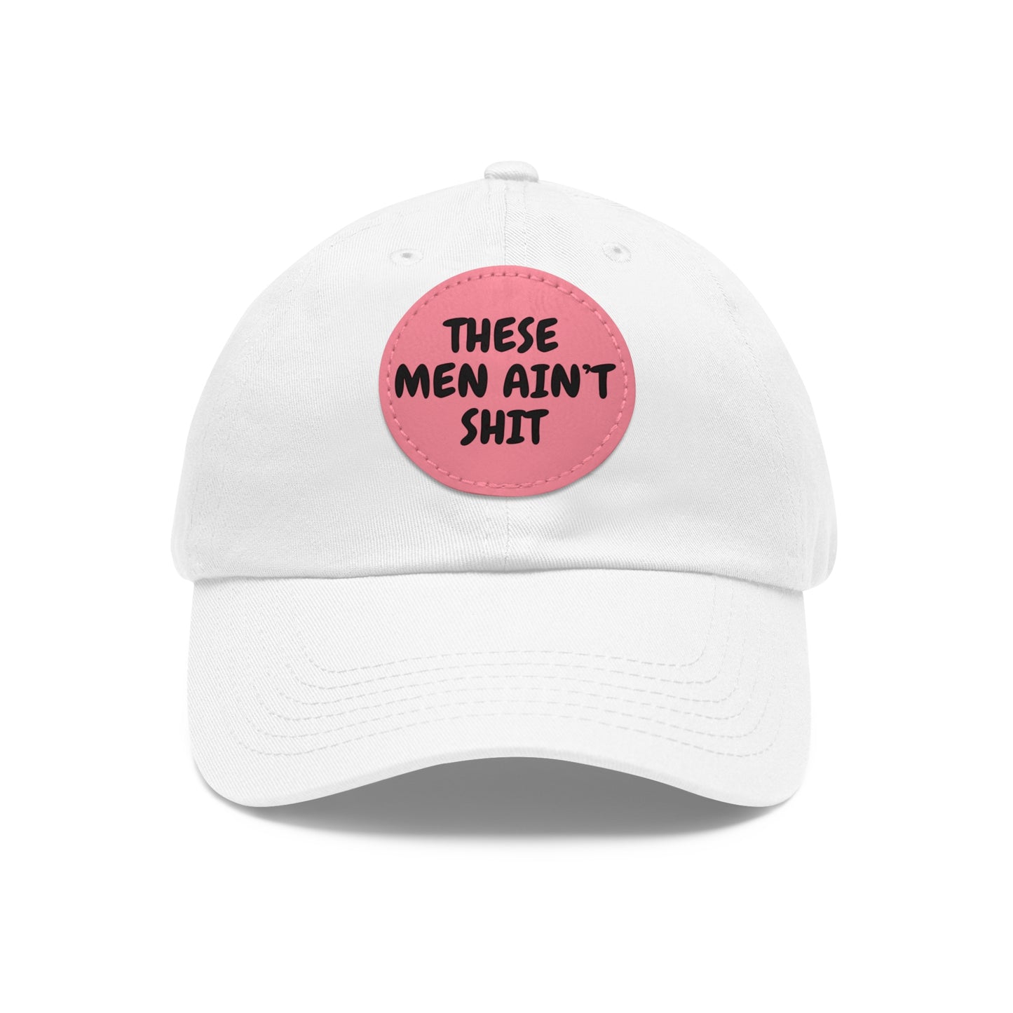 These Men Ain't Shit Hat with Leather Patch (Round)