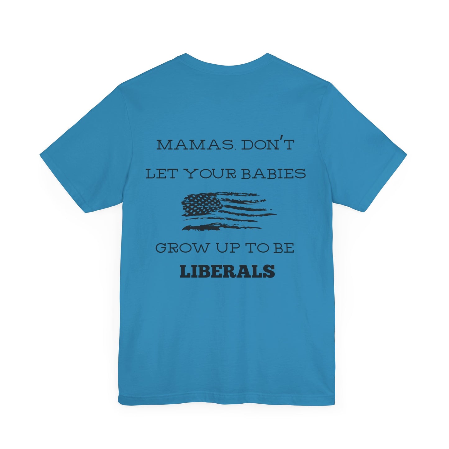 Mama's Don't Let Your Babies Grow Up To Be Liberals- White