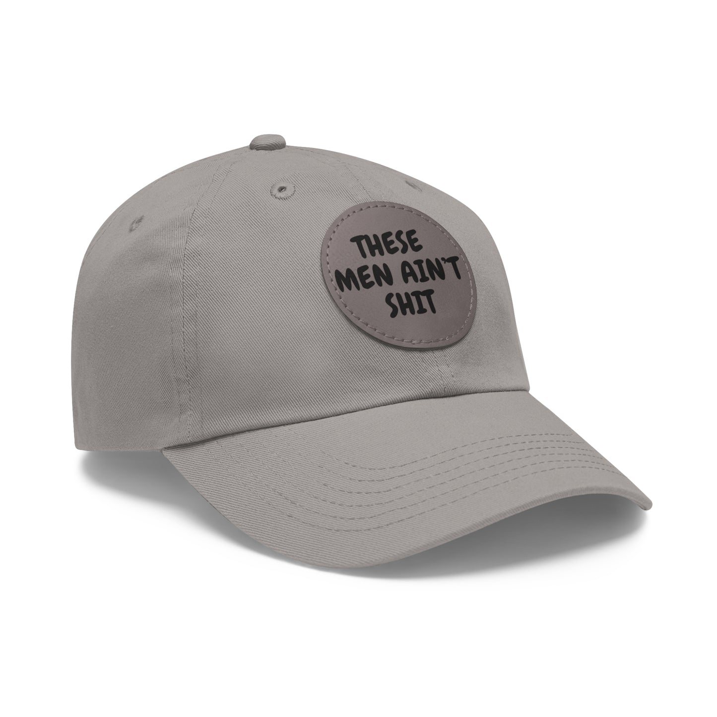 These Men Ain't Shit Hat with Leather Patch (Round)