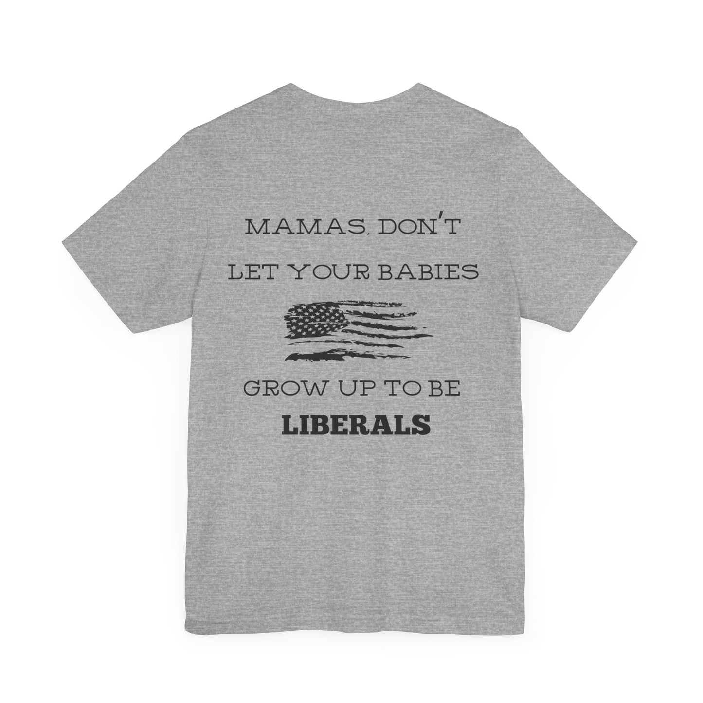 Mama's Don't Let Your Babies Grow Up To Be Liberals- White