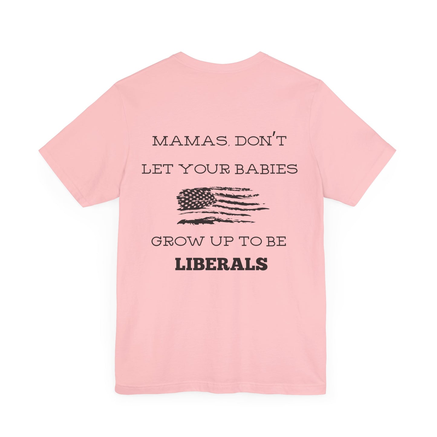 Mama's Don't Let Your Babies Grow Up To Be Liberals- White