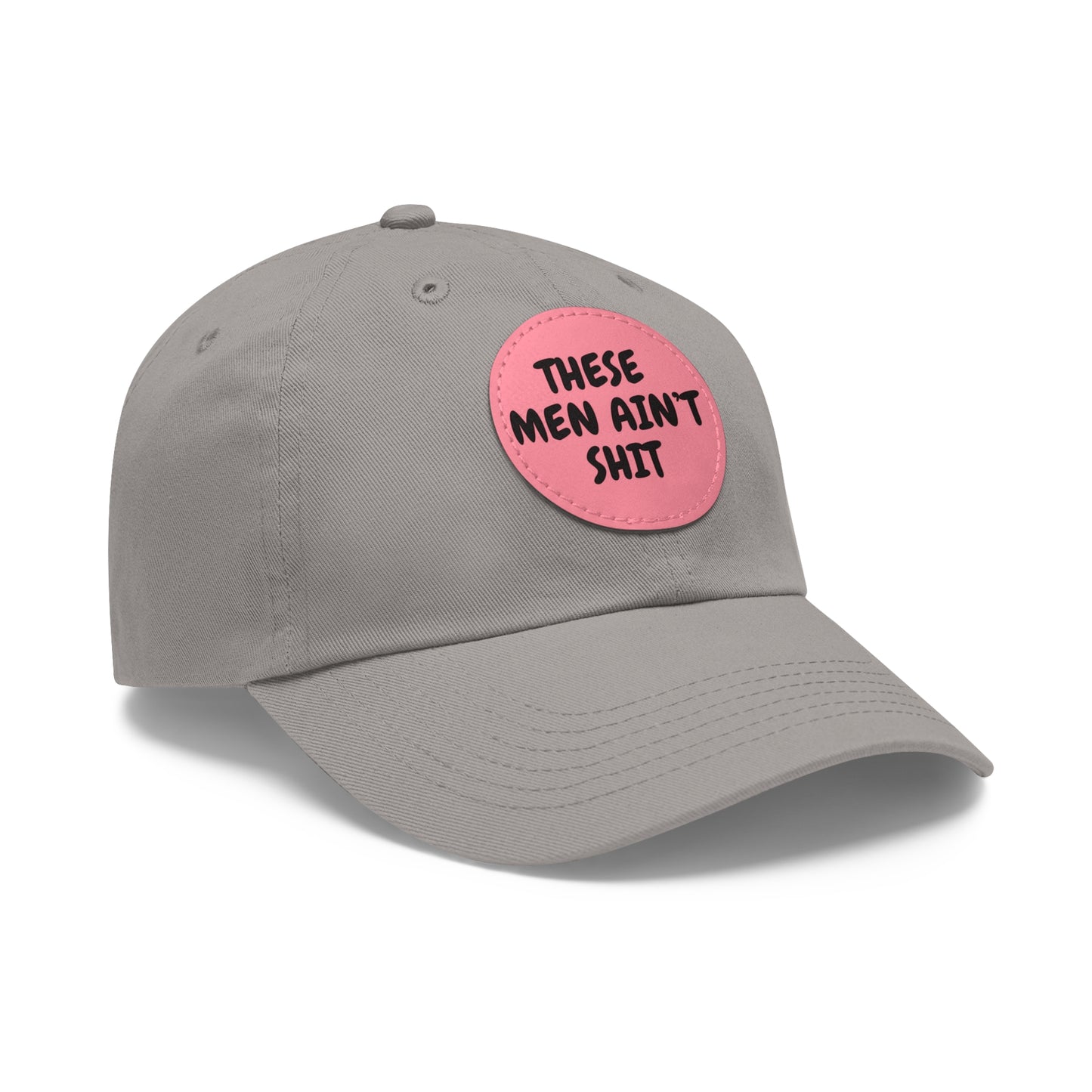 These Men Ain't Shit Hat with Leather Patch (Round)